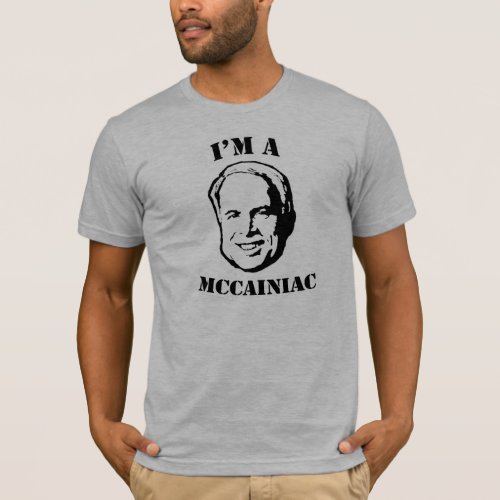 Im a McCainiac T_shirt  John McCain T_shirt