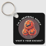 I&#39;m A Meatball Addict Keychain at Zazzle