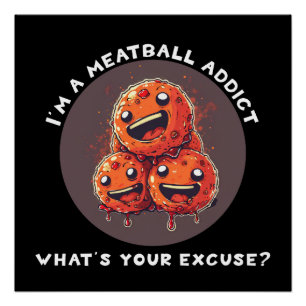 I'm A Meatball Addict Poster