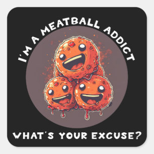 I'm A Meatball Addict Square Sticker