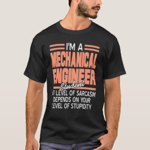 I'm A Mechanical Engineer Student Sarcasm Present T-Shirt