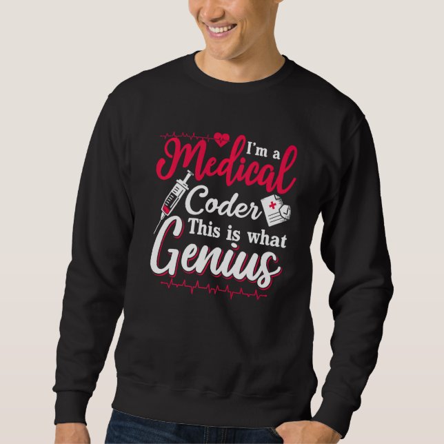 I'm A Medical Coder This Is What Genius Programmer Sweatshirt (Front)