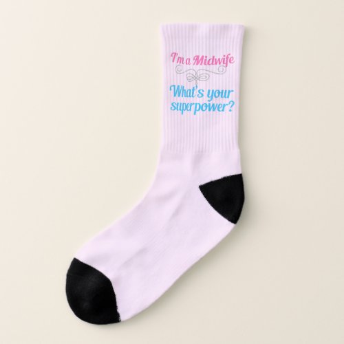 Im a Midwife Whats Your Superpower Cute Flourish Socks