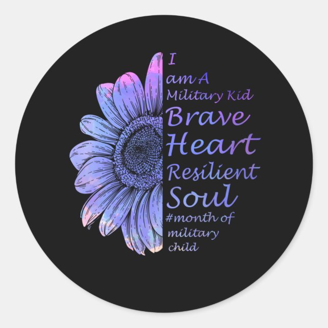 I'm A Military Kid Brave Heart Resilient Soul Classic Round Sticker (Front)