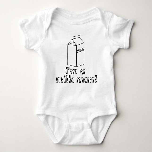 I'm A Milk Man Baby Bodysuit (Front)