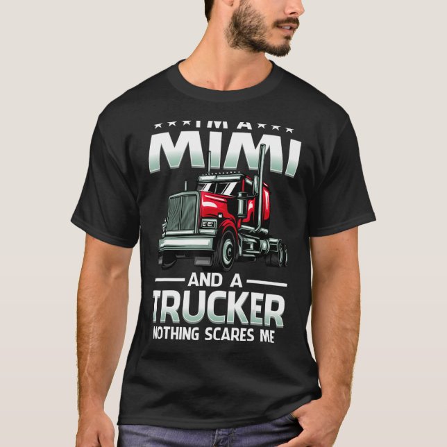 I'm A Mimi And Trucker Nothing Scares Me Mothers D T-Shirt (Front)
