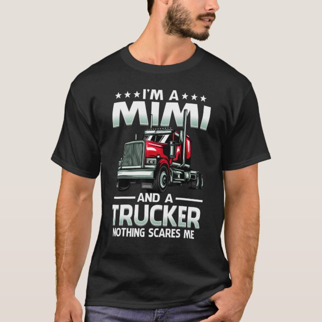 I'm A Mimi And Trucker Nothing Scares Me Mothers D T-Shirt (Front)