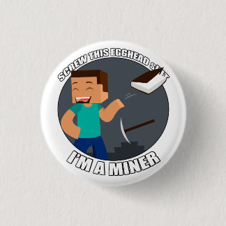 I'm a Miner Button