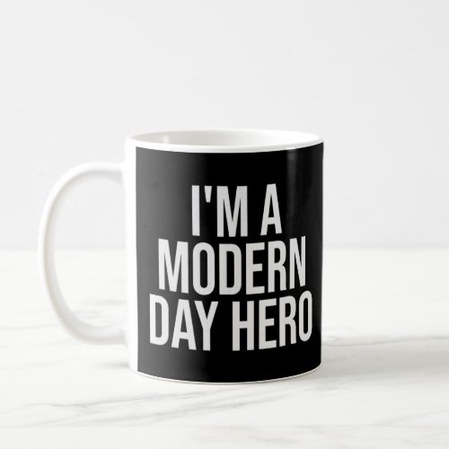 Im A Modern Day Hero Doctor Healthcare Worker Phys Coffee Mug