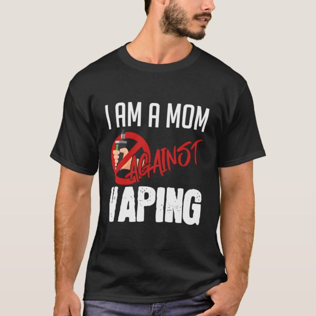 I'M A Mom Against Vaping Vaper'S Club Vape T-Shirt (Front)