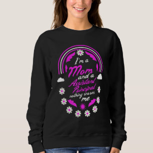 I'm A Mom And A Assistant Principal Nothing Scares Sweatshirt