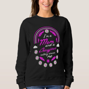 I'm A Mom And A Chauffeur Nothing Scares Me Mother Sweatshirt