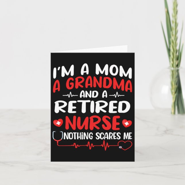 I'm A Mom And A Grandma And Retired Nurse Funny Re Card (Front)