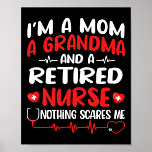 I'm A Mom And A Grandma And Retired Nurse Funny Re Poster