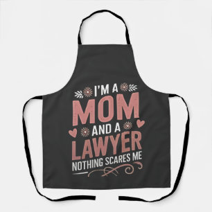 I'm a Mom and a Lawyer Nothing Scares Me Apron