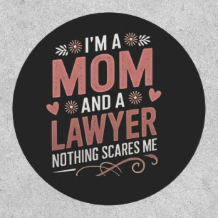 I'm a Mom and a Lawyer Nothing Scares Me Patch