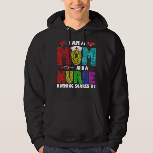 Im A Mom And A Nurse Nothing Scares Me Hoodie