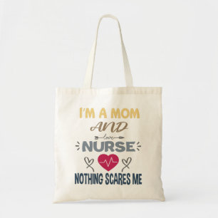 Im A Mom And A Nurse Nothing Scares Me Mothers Day Tote Bag