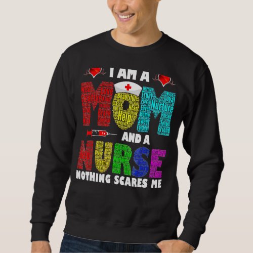 Im A Mom And A Nurse Nothing Scares Me Sweatshirt