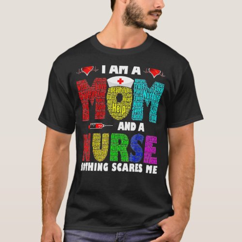 Im A Mom And A Nurse Nothing Scares Me T_Shirt