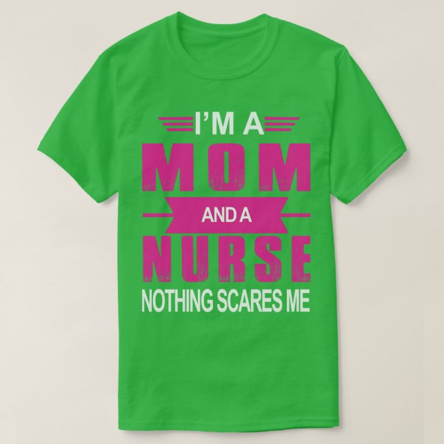 Im A Mom And A Nurse  T-Shirt (Design Front)