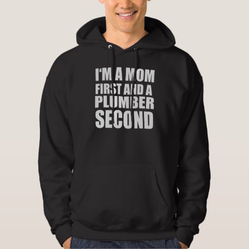 Im A Mom And A Plumber  Graphical Text Hoodie
