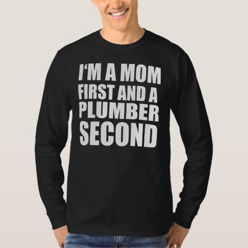Im A Mom And A Plumber  Graphical Text T_Shirt