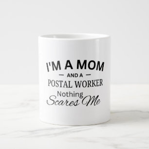 I'm a Mom And a Postal Worker Nothing Scares me Giant Coffee Mug