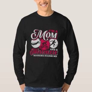 Im A Mom And A Triathlete Triathlon T-Shirt