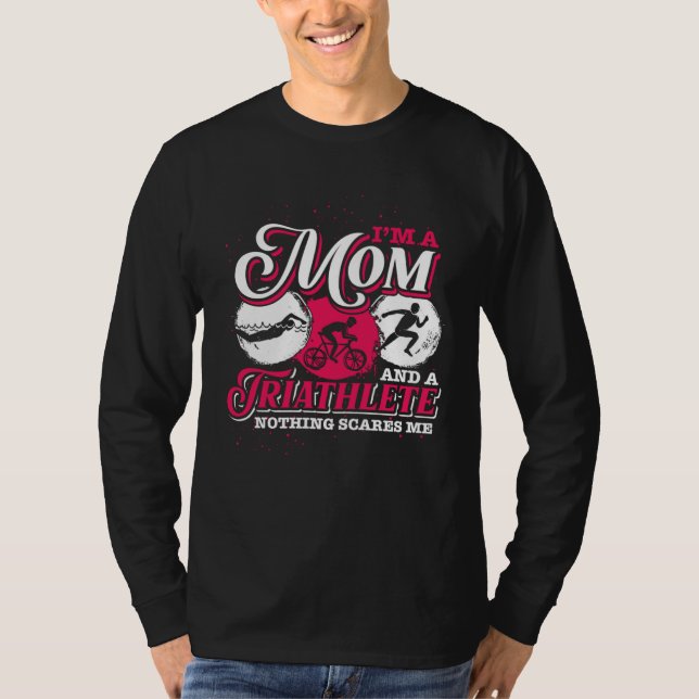 Im A Mom And A Triathlete Triathlon T-Shirt (Front)