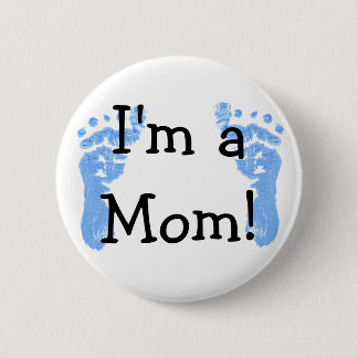 I'm a Mom! Button