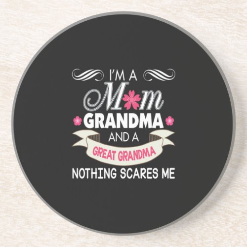 Im A Mom Grandma And A Great Grandma Nothing Coaster