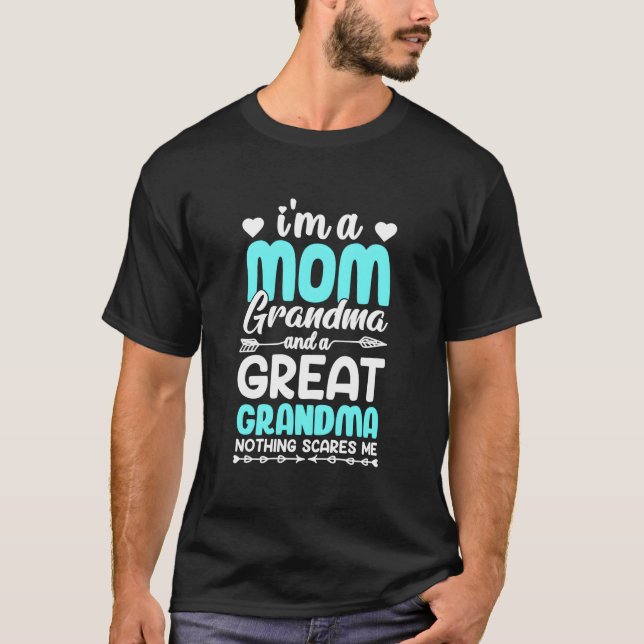 I'M A Mom Grandma And A Great Grandma Nothing Scar T-Shirt (Front)