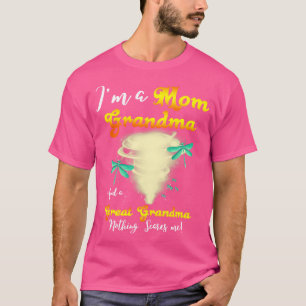 Im A Mom Grandma And A Great Grandma Nothing Scare T-Shirt