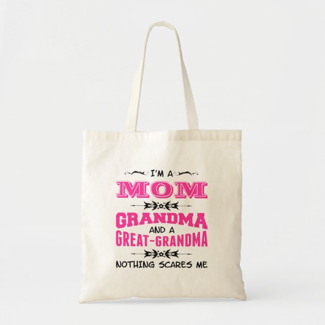 I'm a Mom, Grandma and a Great Grandma Tote Bag (Front)
