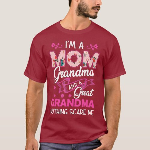 Im A Mom Grandma And Great Grandma T_Shirt