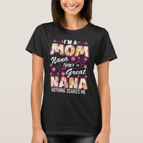 Im A Mom Grandma Great Grandma Nothing Scares Me M T_Shirt
