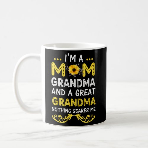 IM A Mom Grandma Great Nothing Scares Me Mothers  Coffee Mug