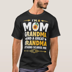 I'm A Mom Grandma Great Nothing Scares Me Mothers  T-Shirt