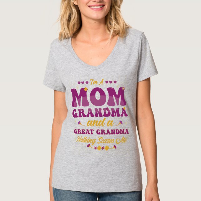 I'm A Mom Grandma Great Nothing Scares Me Mothers  T-Shirt (Front)