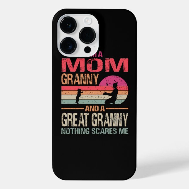 I'm A Mom Granny And A Great Granny Nothing Scares iPhone Case (Back)