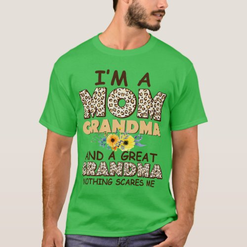 Im A Mom Great Grandma Nothing Scares Me Mother Da T_Shirt