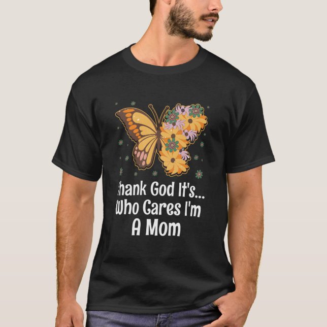 Im A Mom Mother'S Day Humor Parents T-Shirt (Front)
