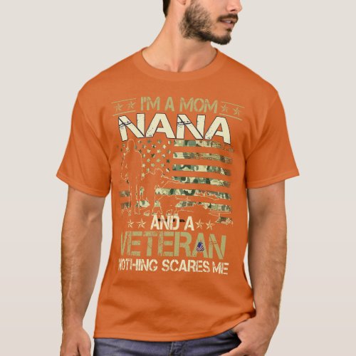 IM A Mom Nana And A Veteran Nothing Scares Me Moth T_Shirt