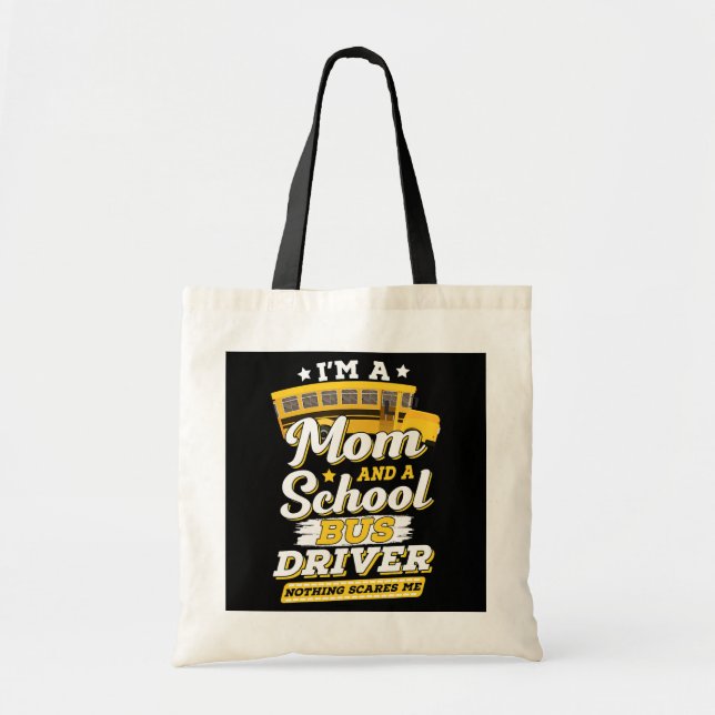 I'm A Mom School Bus Driver Proud School Bus Tote Bag (Front)