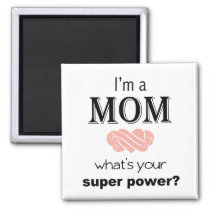 I'm a Mom super power square magnet