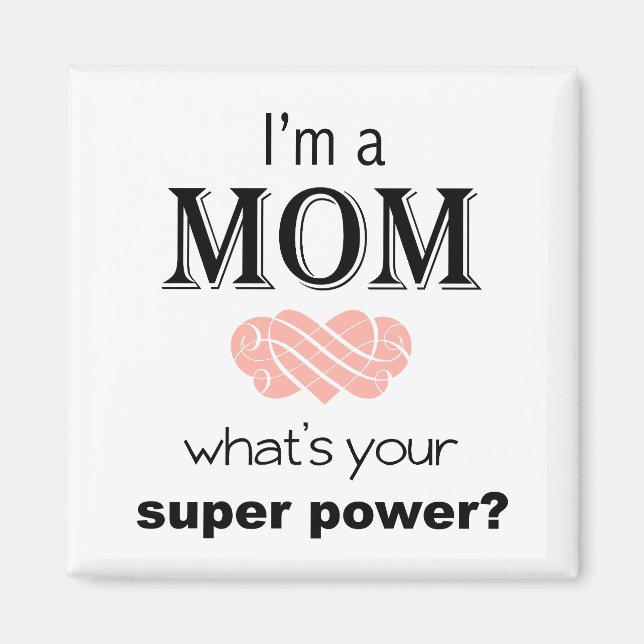 I'm a Mom super power square magnet (Front)