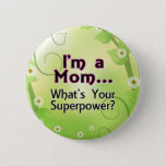 I'm a Mom... What's your Superpower Button
