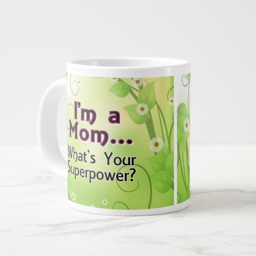 Im a Mom Whats your Superpower Large Coffee Mug