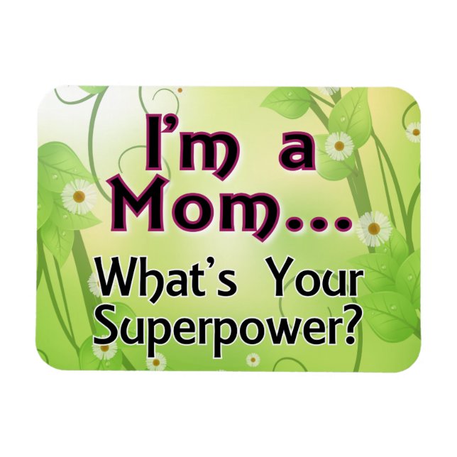 I'm a Mom... What's your Superpower Magnet (Horizontal)